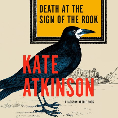 Death at the Sign of the Rook: Jackson Brodie (Book 6) by Kate Atkinson Death at the Sign of the Rook: Jackson Brodie (Book 6) by Kate Atkinson