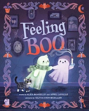 Feeling Boo by Alex Boniello and April Lavalle, illustrated by Olivia Chin Mueller