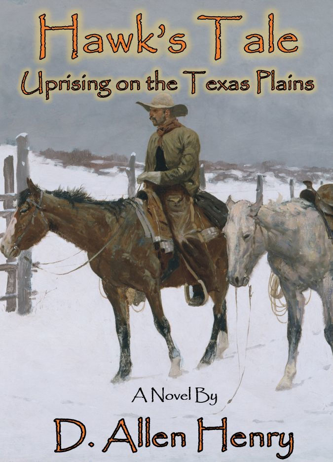 Hawk's Tale: Uprising on the Texas Plains by D. Henry Allen