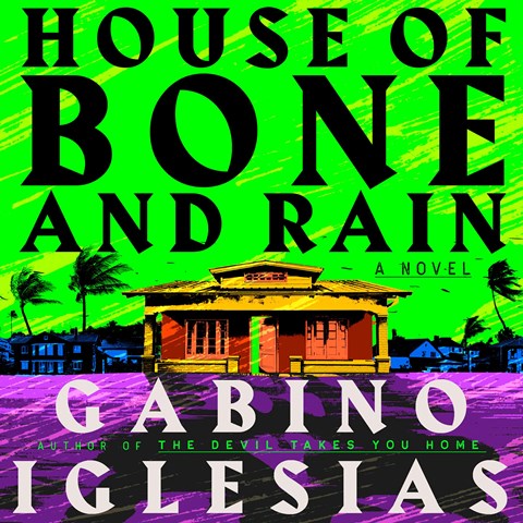 House of Bone and Rain by Gabino Iglesias House of Bone and Rain by Gabino Iglesias
