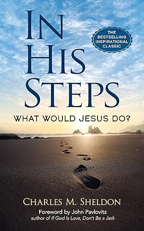  What Would Jesus Do? by Charles M. Sheldon