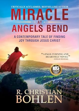 Miracle at Angels Bend by R. Christian Bohlen