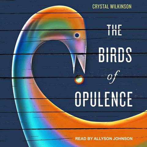 The Birds of Opulence by Crystal Wilkinson