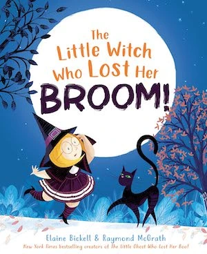 The Little Witch Who Lost Her Broom! by Elaine Bickell, illustrated by Raymond McGrath