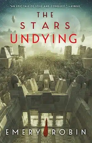 The Stars Undying by Emery Robin