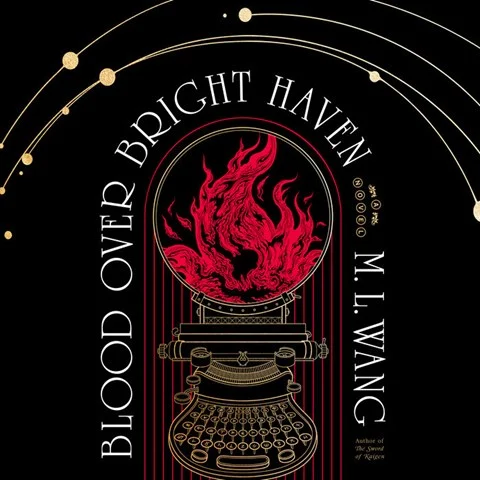 BLOOD OVER BRIGHT HAVEN by M.L. Wang