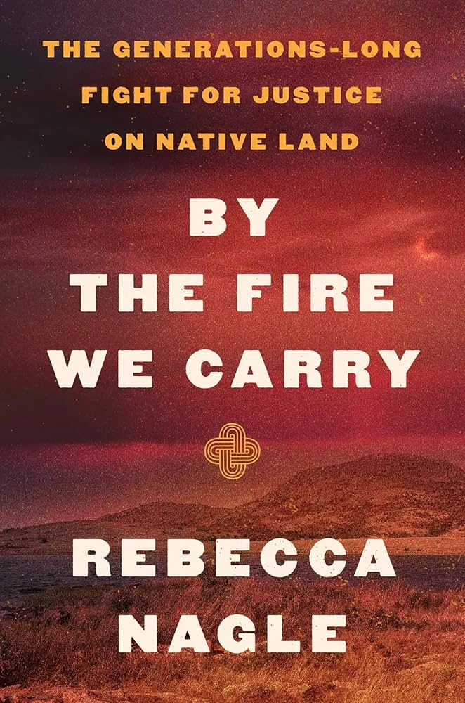 By The Fire We Carry by Rebecca Nagle