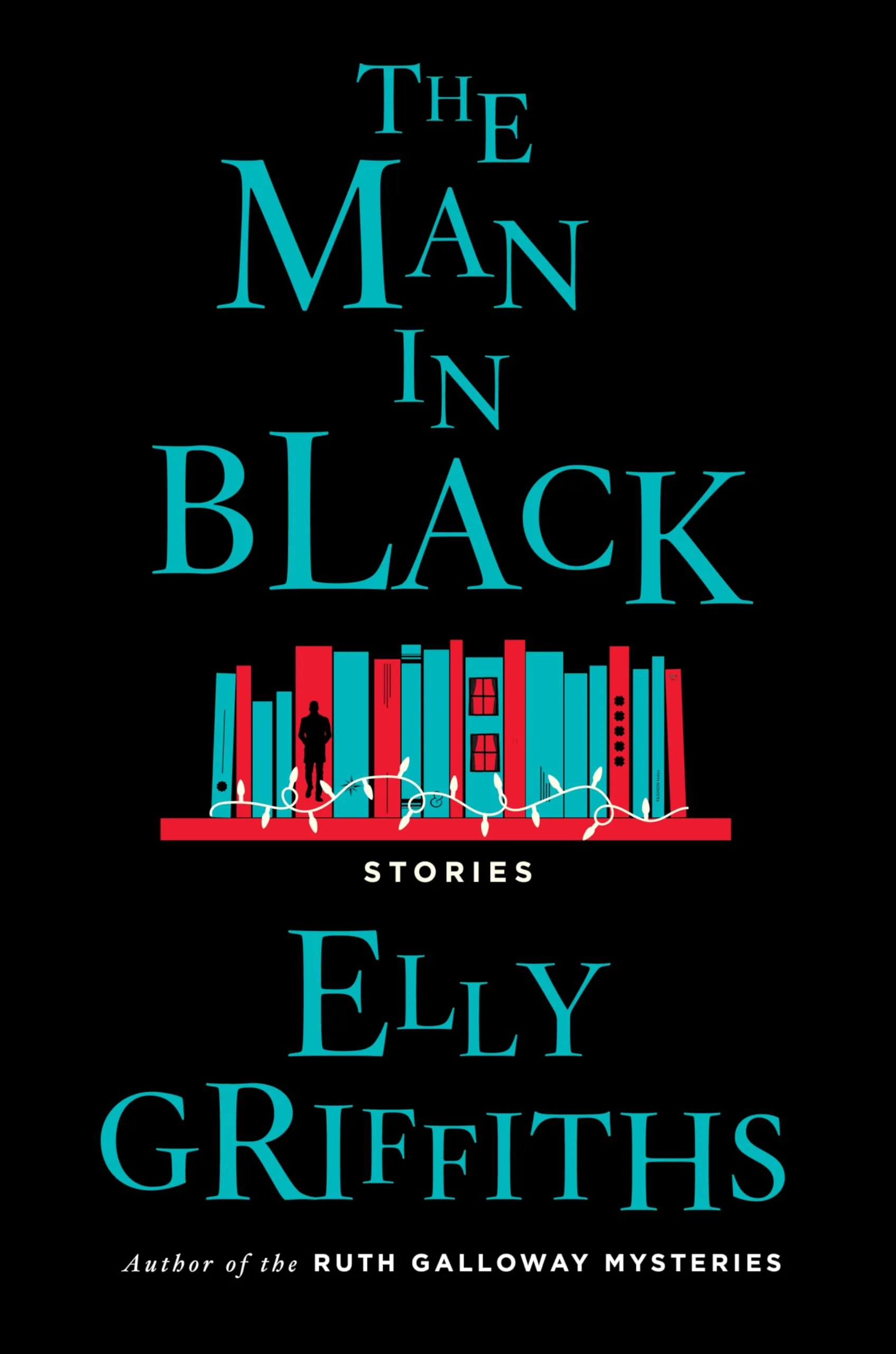 The Man in Black: And Other Stories by Elly Griffiths