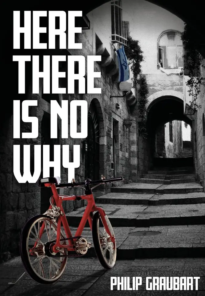 Here There is No Why by Philip Graubart