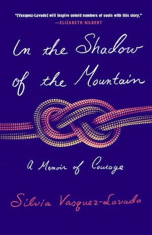 In the Shadow of the Mountain: A Memoir of Courage by Silvia Vasquez-Lavado