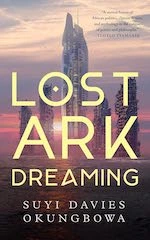 Lost Ark Dreaming by Suyi Davies Okungbowa