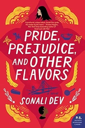 Pride, Prejudice, and Other Flavors; Recipe for Persuasion; Incense and Sensibility; and The Emma Project (The Raje series) by Sonali Dev 