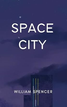 Space City by William Spencer