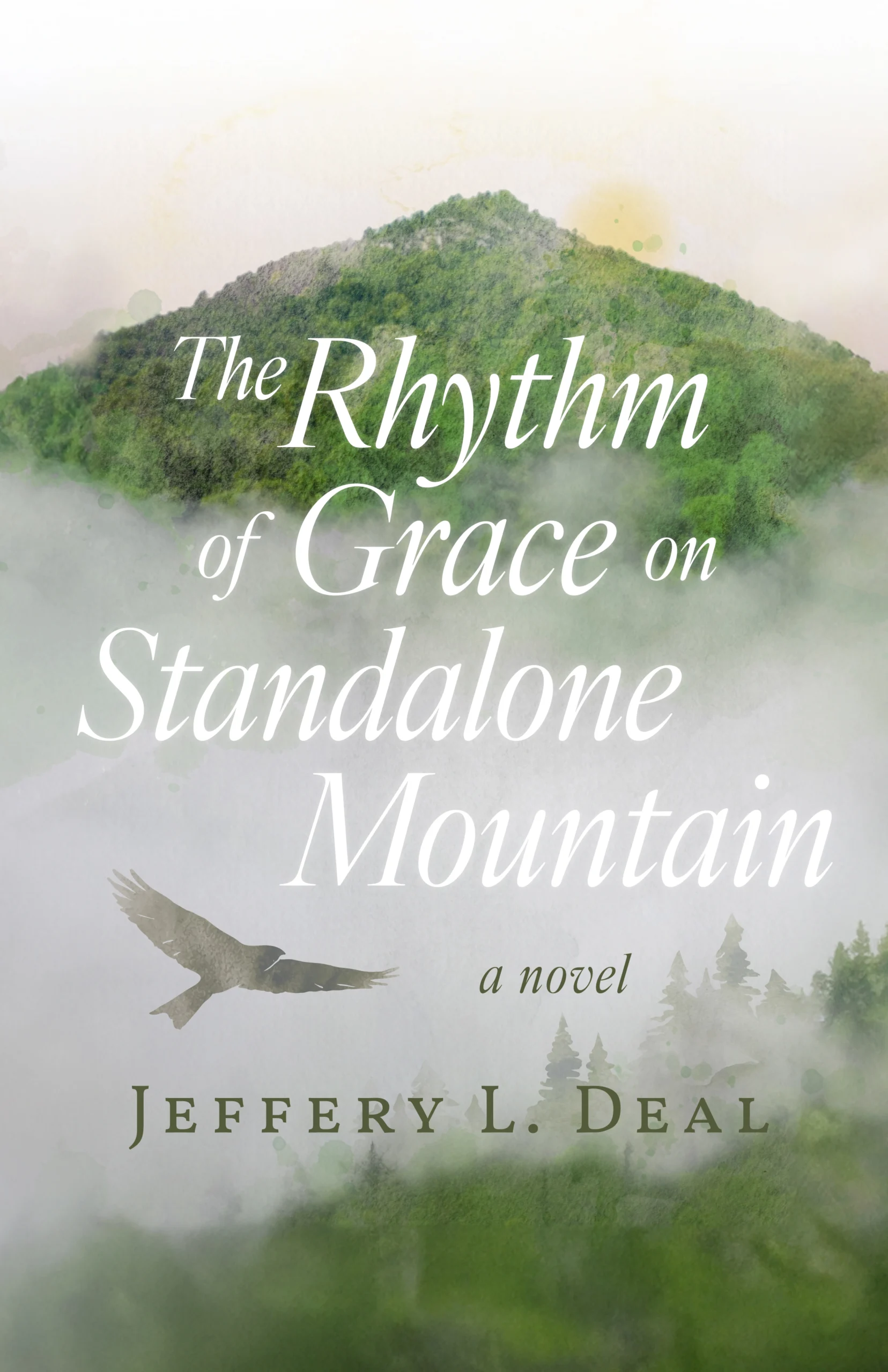 The Rhythm of Grace on Standalone Mountain by Jeffery L. Deal