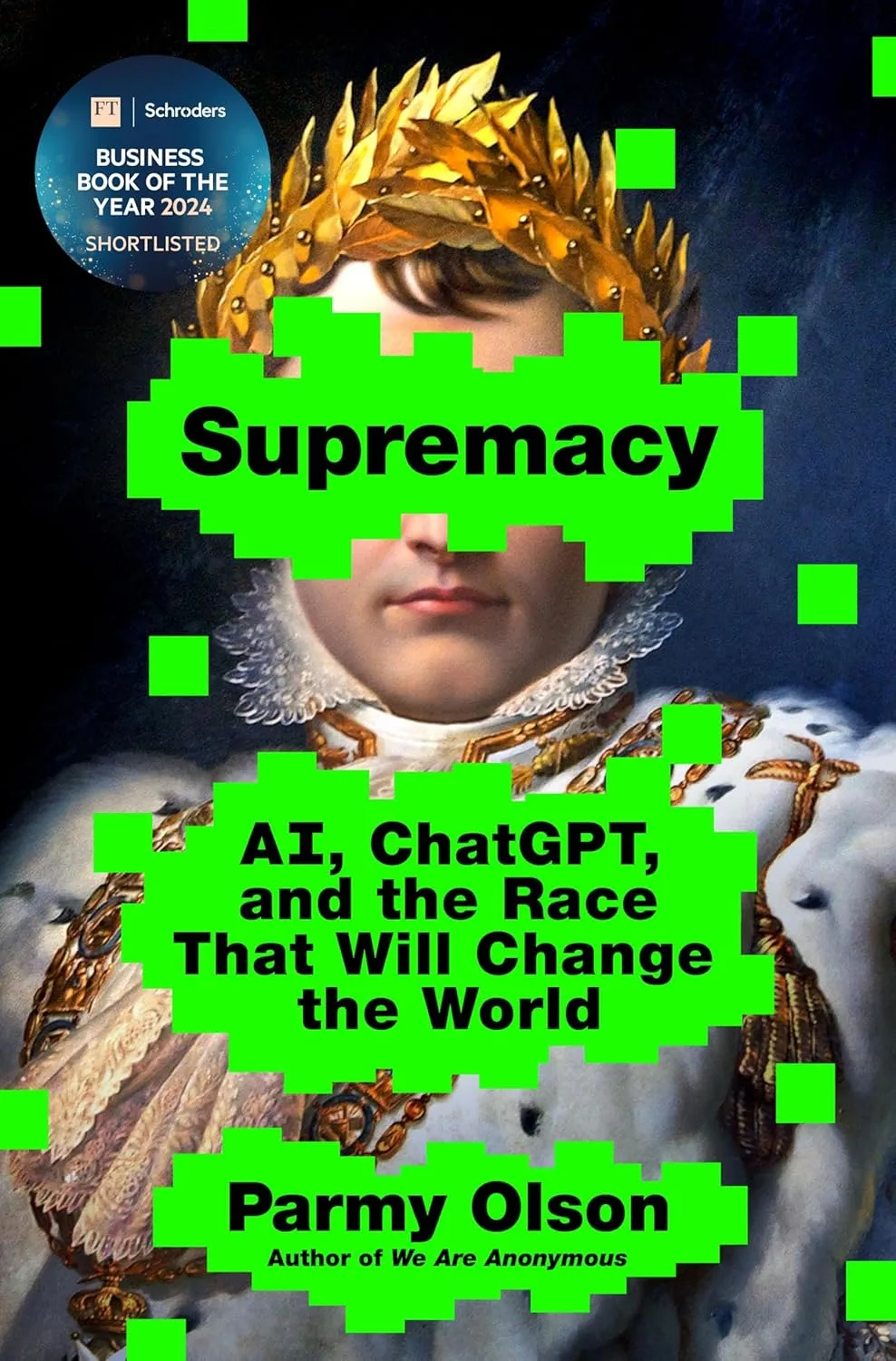 Supremacy: AI, ChatGPT, and the Race that Will Change the World by Parmy Olson