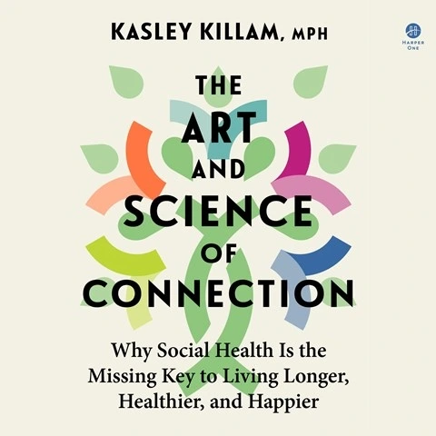 THE ART AND SCIENCE OF CONNECTION by Kasley Killam