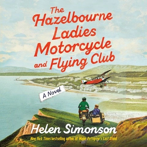 THE HAZELBOURNE LADIES MOTORCYCLE AND FLYING CLUB by Helen Simonson