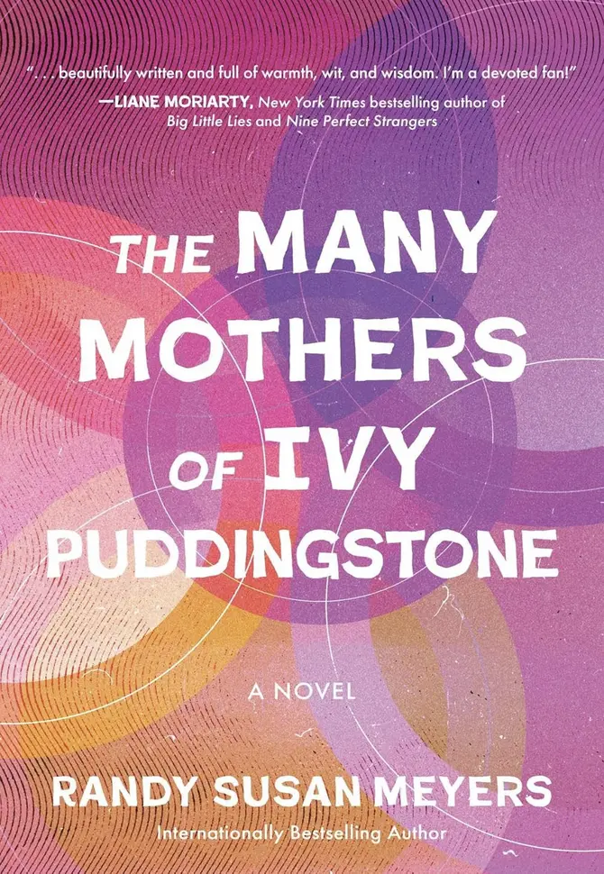 The Many Mothers of Ivy Puddingstone by Randy Susan Meyers