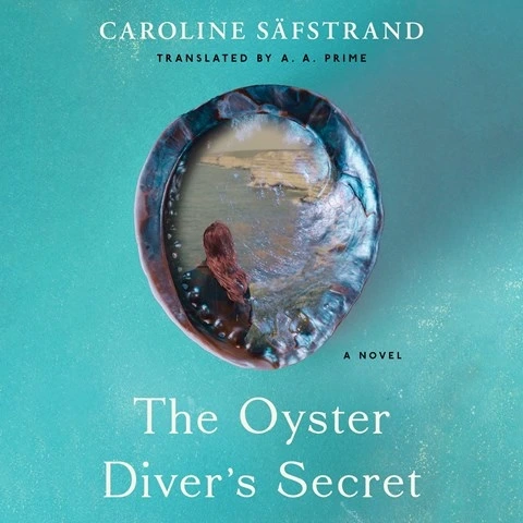 THE OYSTER DIVER'S SECRET by Caroline Säfstrand, A.A. Prime [Trans.]