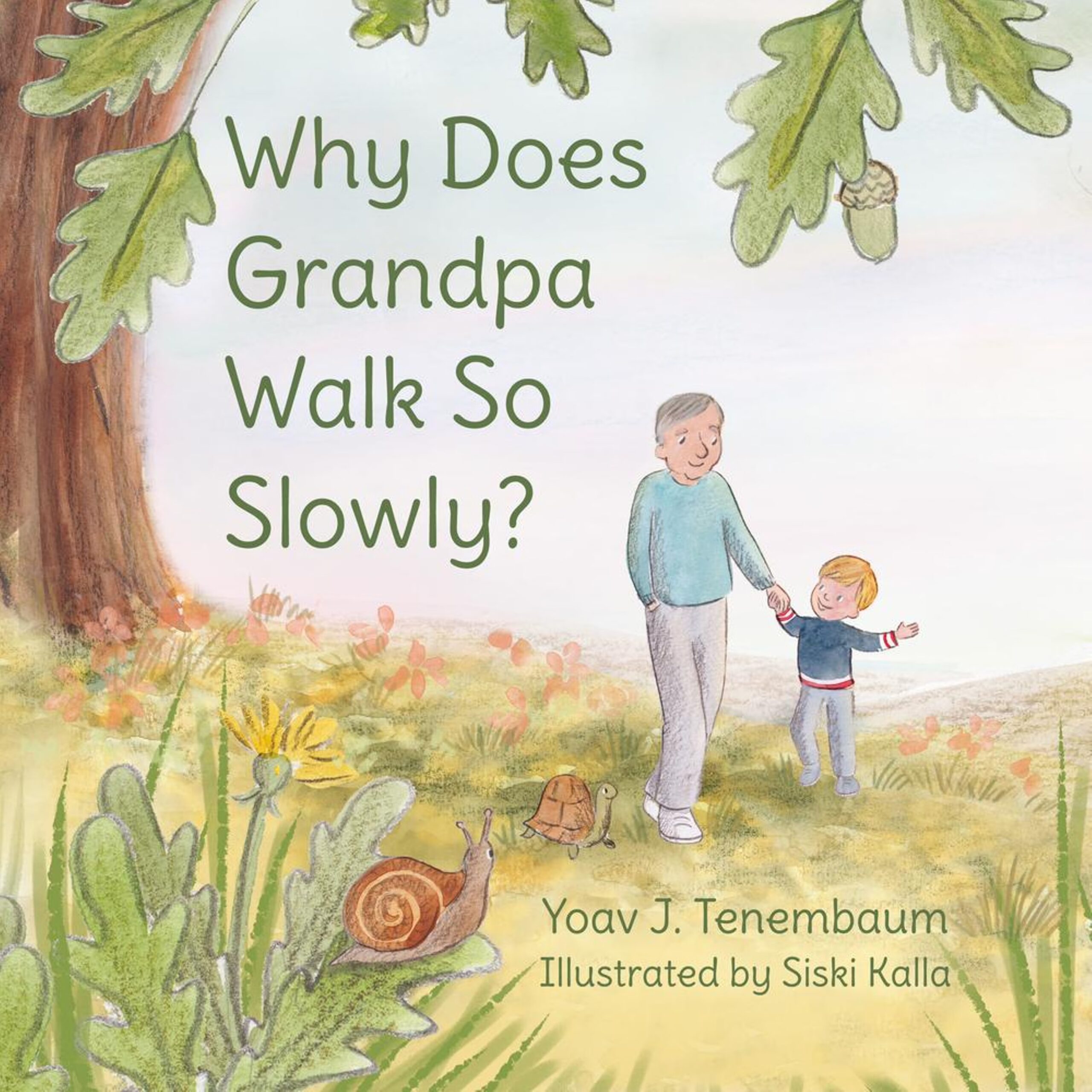 Why Does Grandpa Walk So Slowly? by Yoav J. Tenembaum