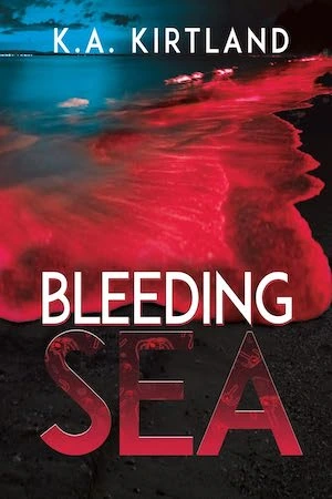 Bleeding Sea by K.A. Kirtland