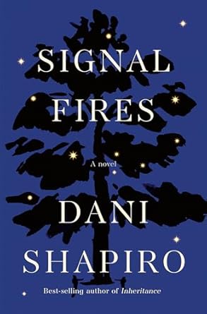 Signal Fires by Dani Shapiro