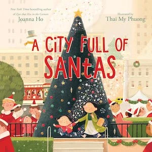 A City Full of Santas by Joanna Ho, illustrated by Thai My Phuong