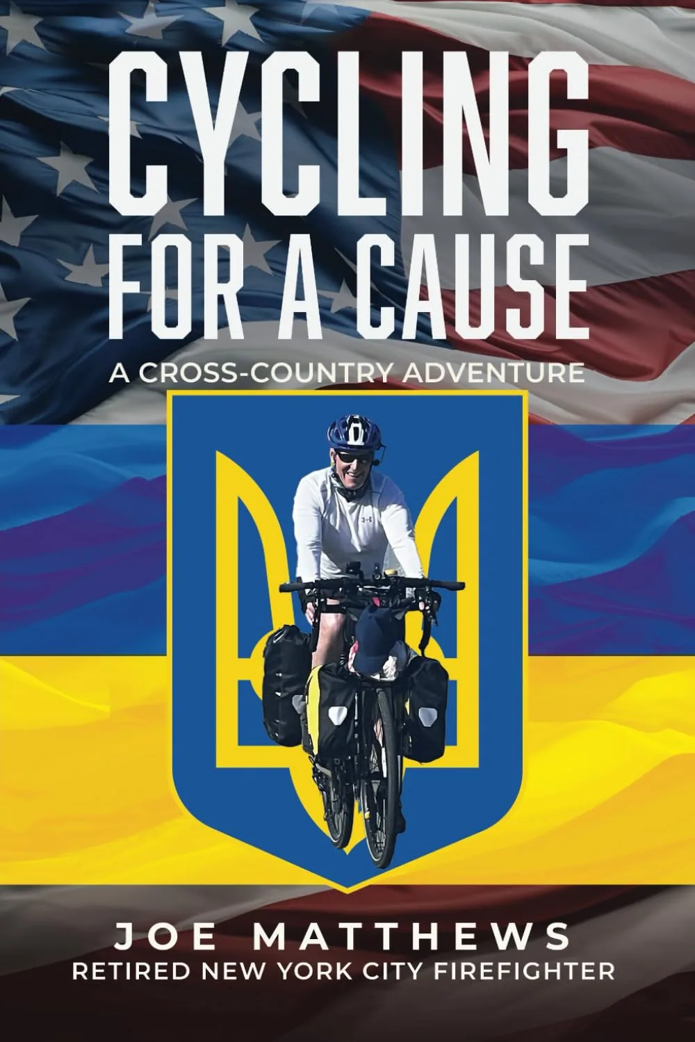 Cycling for a Cause: A Cross-Country Adventure by Joe Matthews