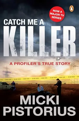  A Profiler’s True Story by Micki Pistorius