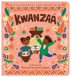 Kwanzaa (Celebrate the World) by Hannah Eliot, illustrated by Andrea Pippins