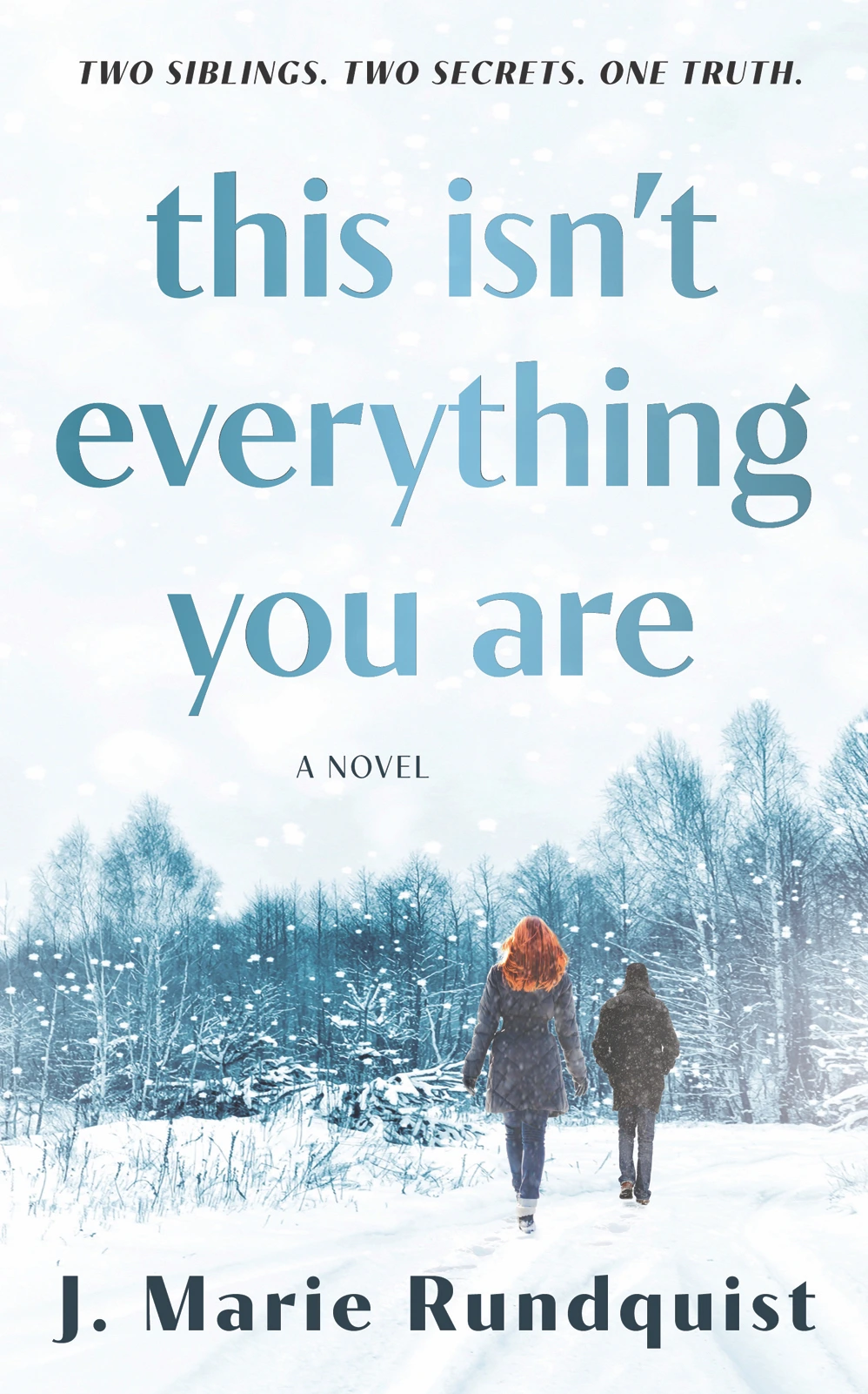 This Isn’t Everything You Are by J. Marie Rundquist