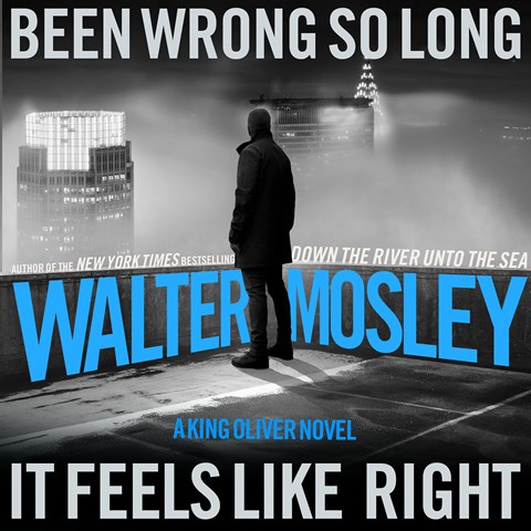 Been So Wrong It Feels Like Right: King Oliver, Book 3 by Walter Mosley