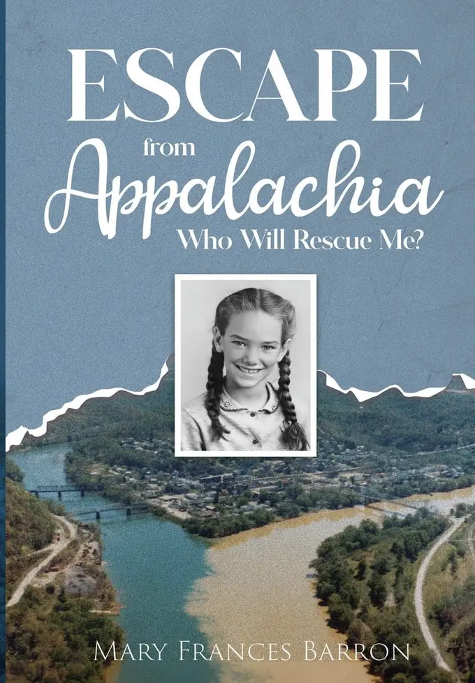 Escape From Appalachia by Mary Frances Barron