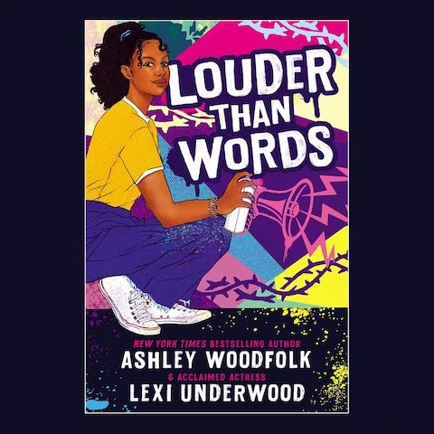 Louder Than Words by Ashley Woodfolk and Lexi Underwood