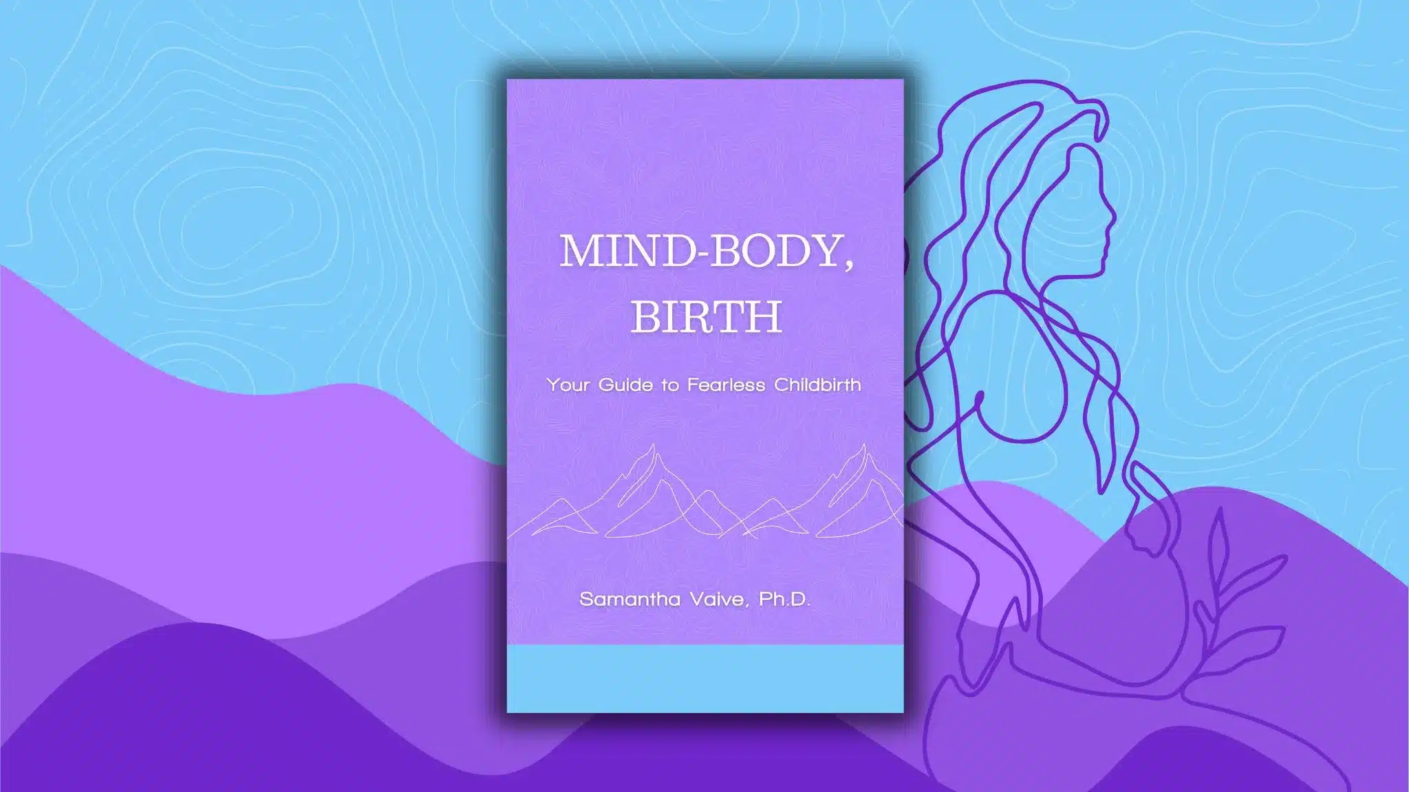 Mind-Body Birth by Samantha Vaive PhD