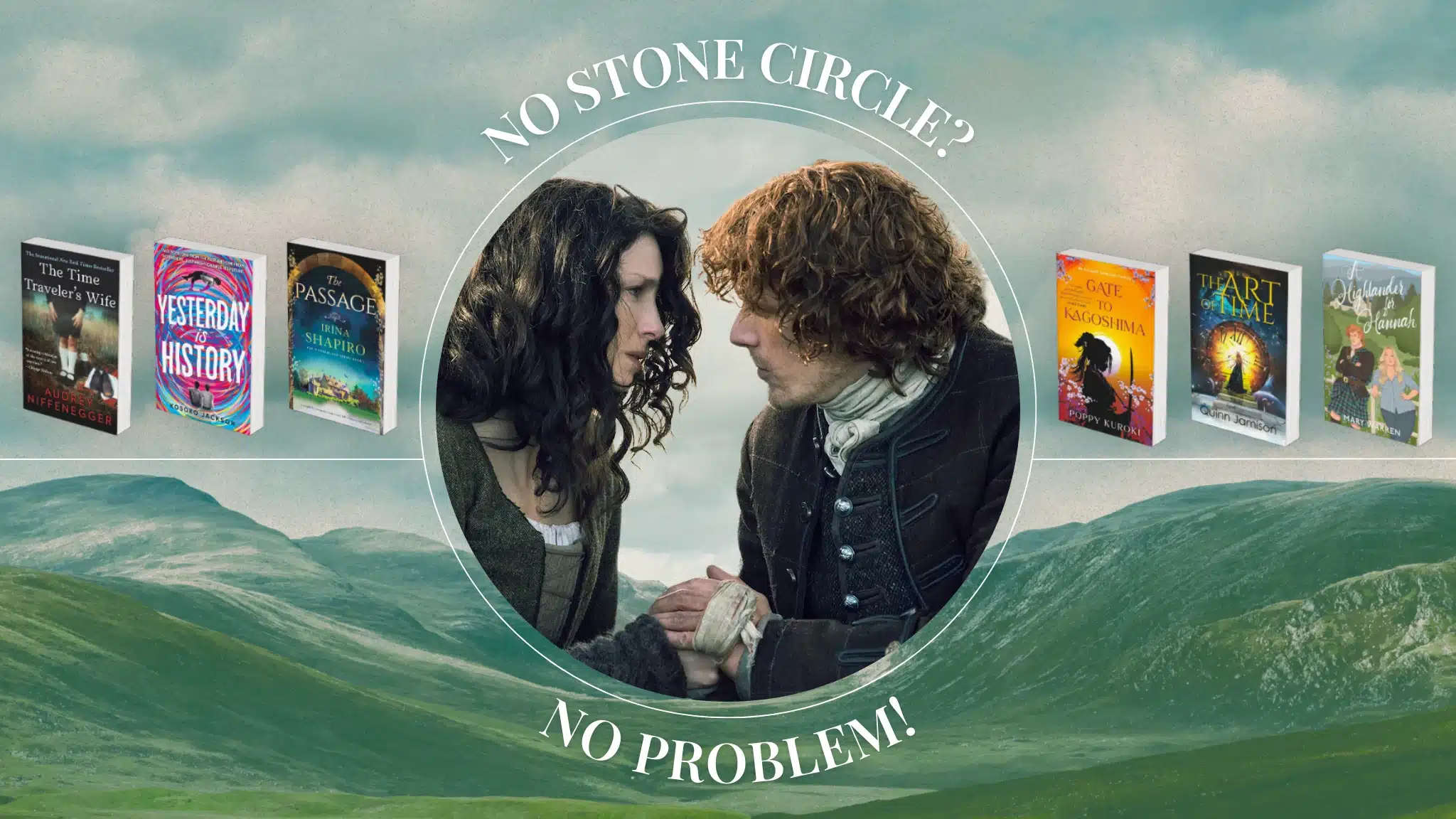 No Stone Circle No Problem Cure Your Outlander Hangover