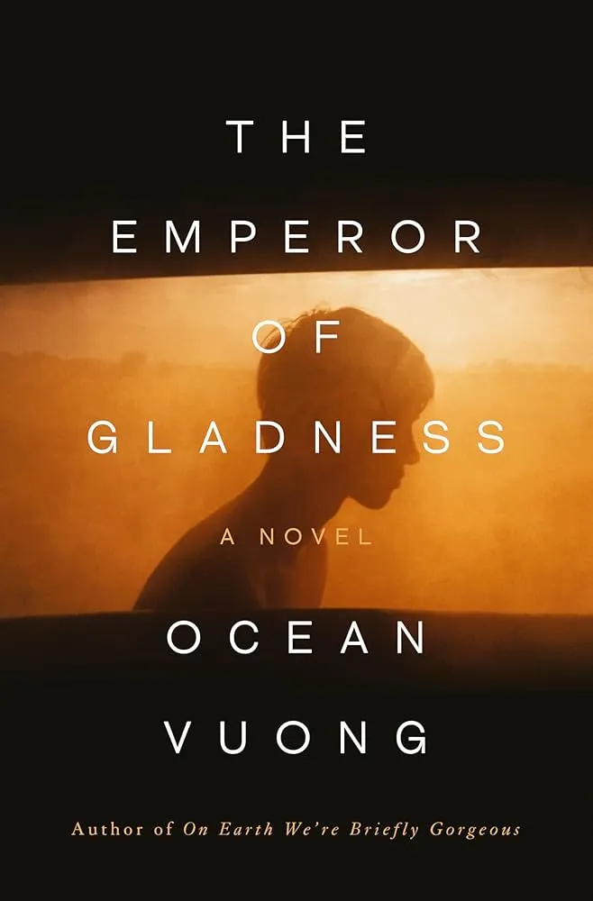 The Emperor of Gladness by Ocean Vuong The Emperor of Gladness by Ocean Vuong