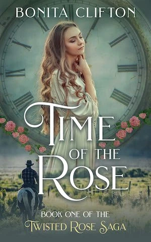 Time of the Rose by Bonita Clifton Time of the Rose by Bonita Clifton