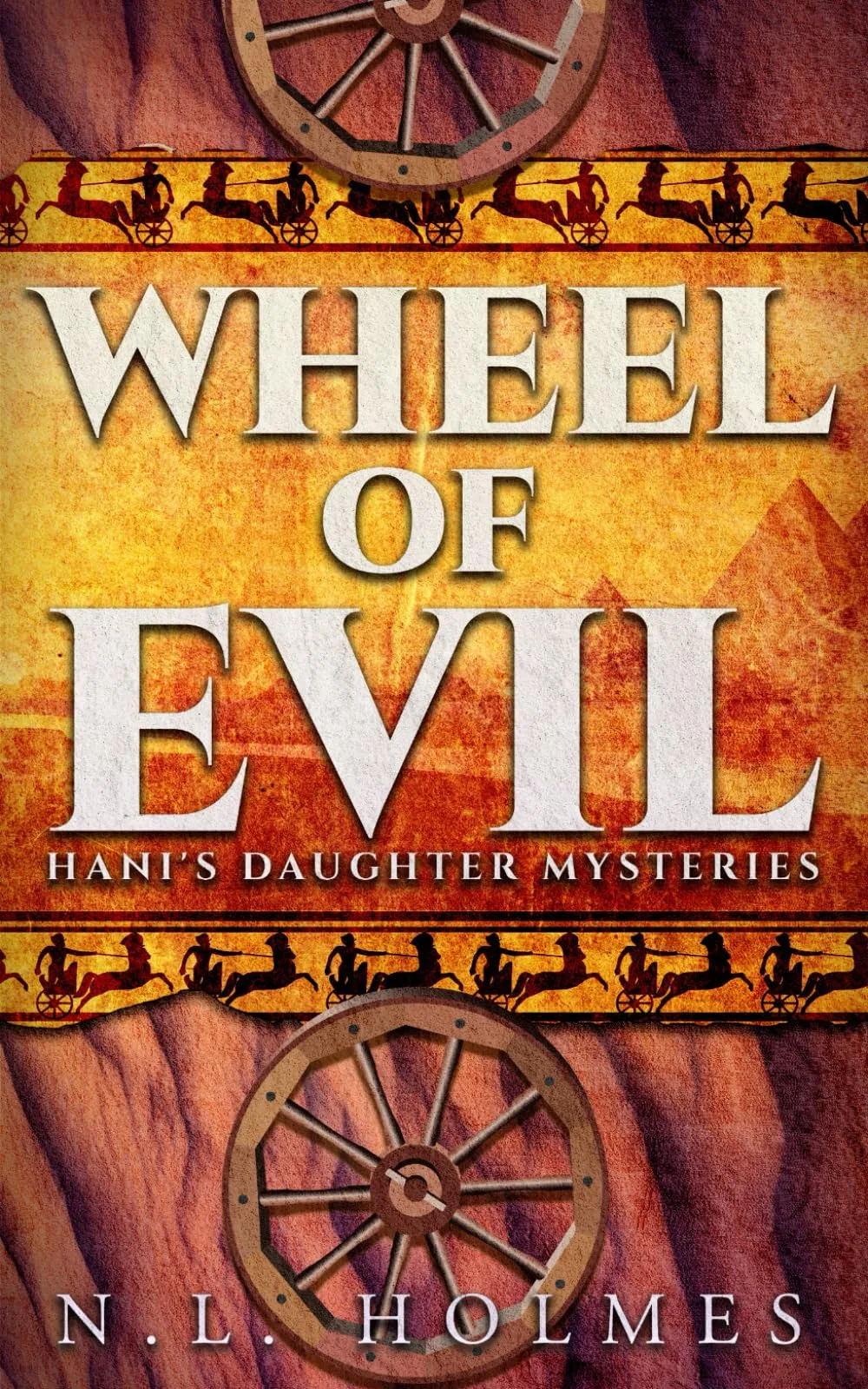 Wheel of Evil (Hani's Daughter Mysteries) by N.L. Holmes Wheel of Evil (Hani's Daughter Mysteries) by N.L. Holmes