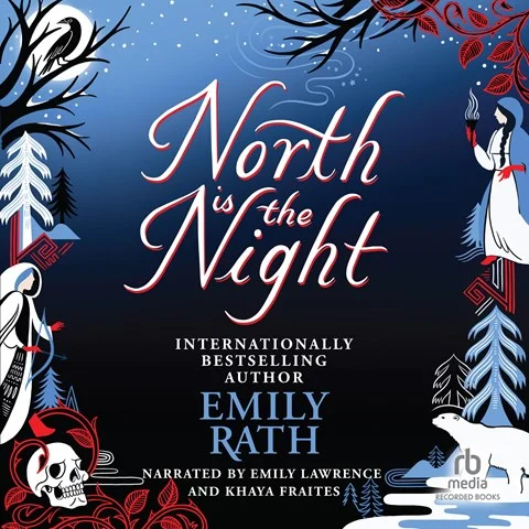 NORTH IS THE NIGHT: The Tuonela Duet, Book 1 by Emily Rath