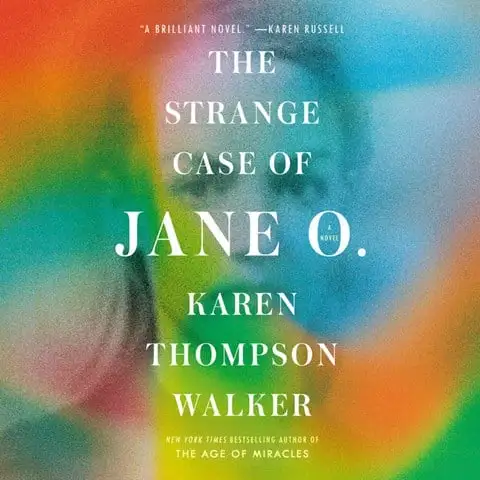 THE STRANGE CASE OF JANE O. by Karen Thompson Walker