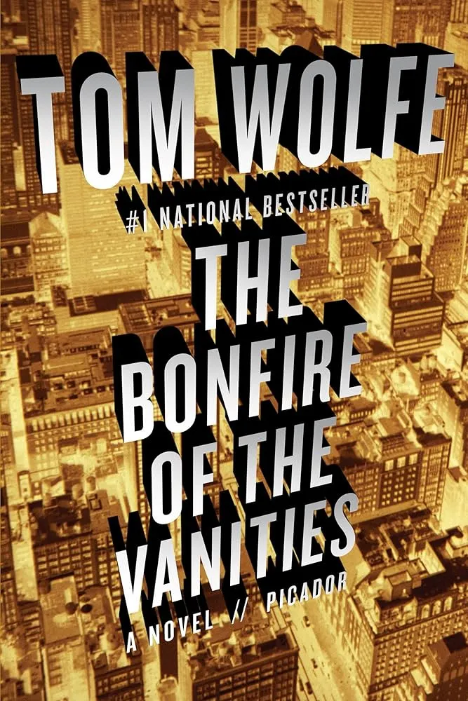 The Bonfire of the Vanities by Tom Wolfe