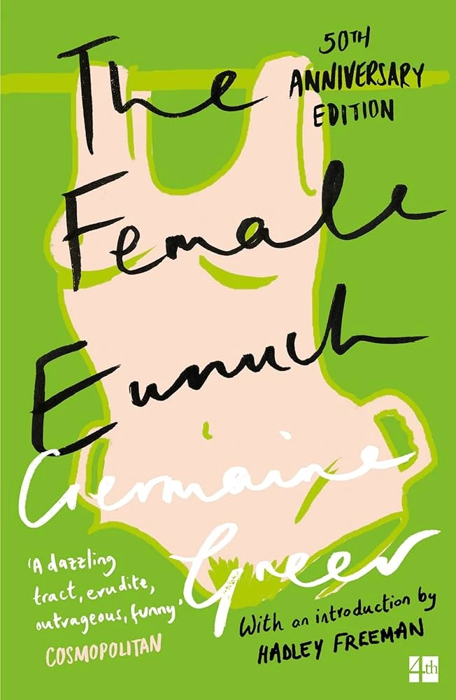 The Female Eunuch by Germaine Greer