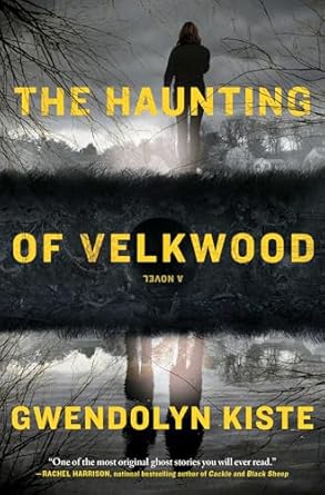 The Haunting of Velkwood by Gwendolyn Kiste