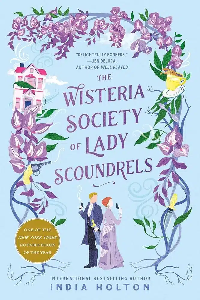 The Wisteria Society of Lady Scoundrels by India Holton The Wisteria Society of Lady Scoundrels by India Holton