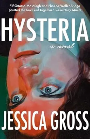 Hysteria by Jessica Gross 