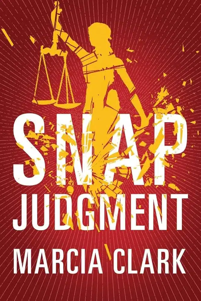 Snap Judgment by Marcia Clark