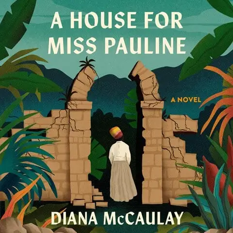 A HOUSE FOR MISS PAULINE by Diana McCaulay A HOUSE FOR MISS PAULINE by Diana McCaulay