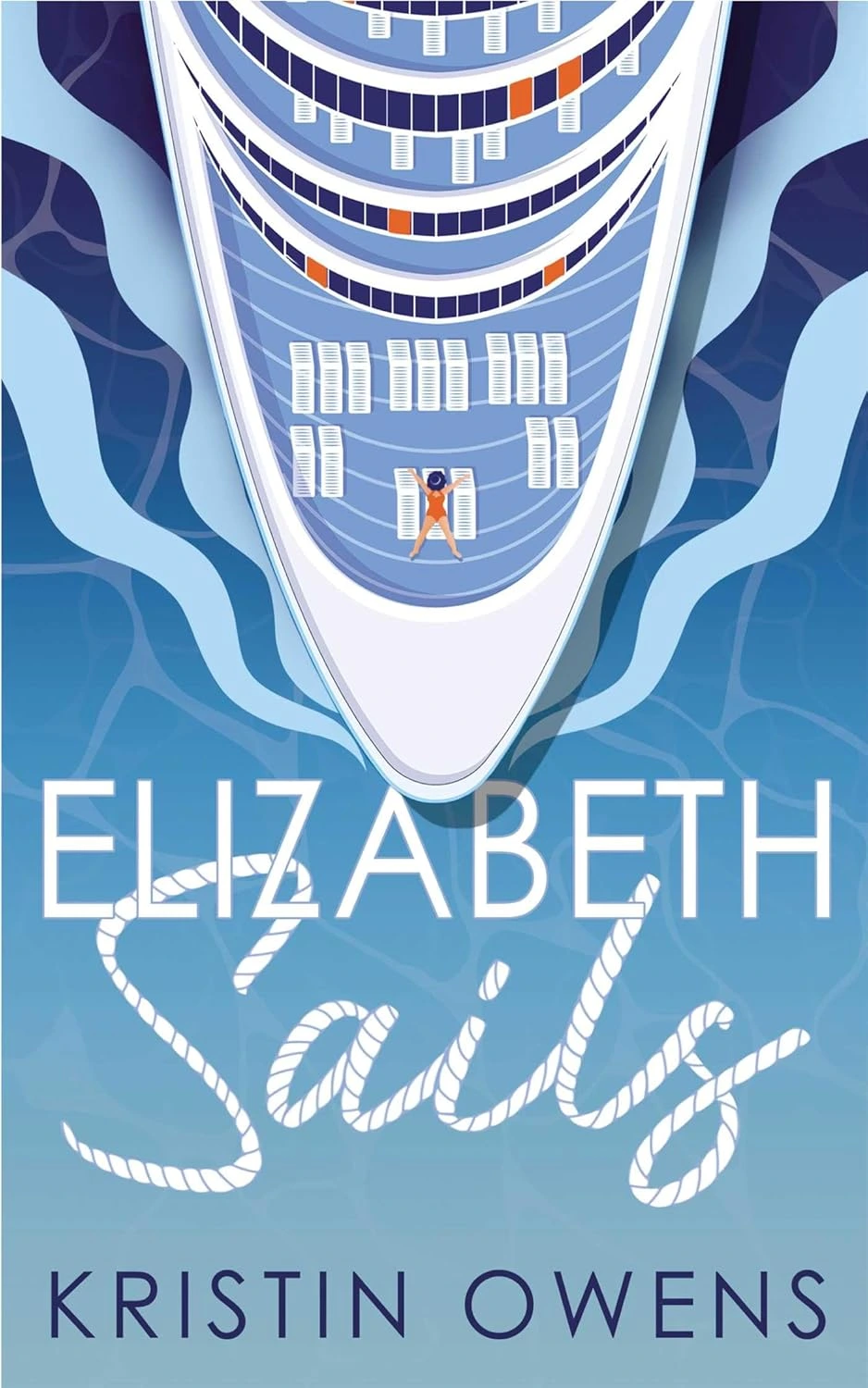 ELIZABETH SAILS by Kristin Owens ELIZABETH SAILS by Kristin Owens