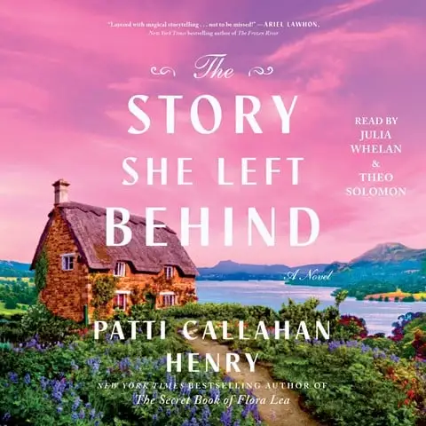 THE STORY SHE LEFT BEHIND by Patti Callahan Henry THE STORY SHE LEFT BEHIND by Patti Callahan Henry
